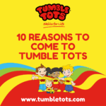 10 Reasons to Come to Tumble Tots